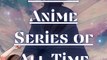 Top 10 Anime Series of All Time #shorts #viral #reels #top10 #youtubeshorts  #daily #nasdaily #dailymotion