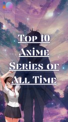 Top 10 Anime Series of All Time #shorts #viral #reels #top10 #youtubeshorts  #daily #nasdaily #dailymotion