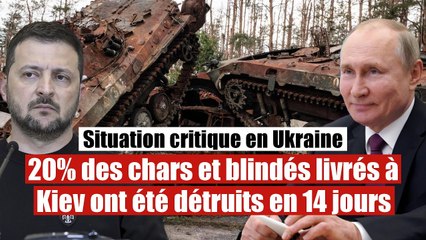 Etat critique pour Kiev : 20% des blindés occidentaux détruits en 14 jours