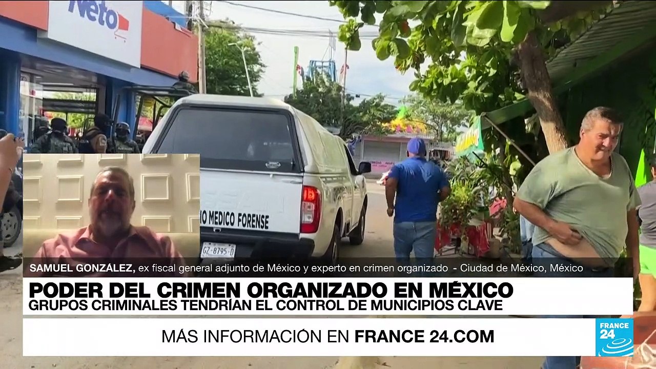 Samuel González: ‘En México hay presencia de un narcoestado en cuanto al control del territorio’