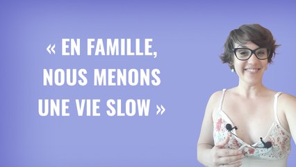 « En famille, nous avons une vie slow » Sans Fitre avec Chloé Blin-Maginot