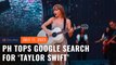 Are we even surprised? Philippines tops Google searches for ‘Taylor Swift’