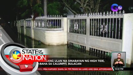 Magdamagang ulan na sinabayan ng high tide, nagpabaha sa Calumpit, Bulacan | SONA