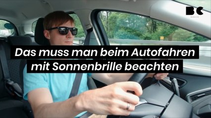 Das muss man beim Autofahren mit Sonnenbrille beachten