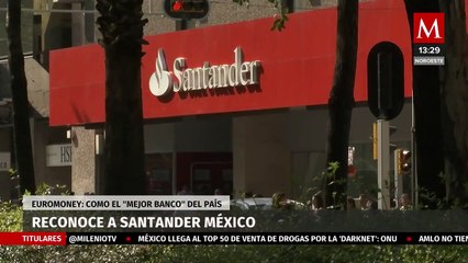 Santander México es reconocido como el "mejor banco" por Euromoney