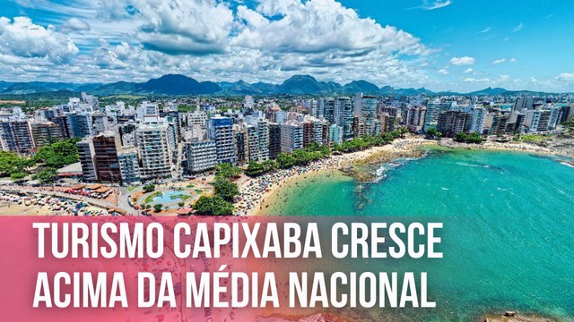 Turismo capixaba cresce acima da média nacional | Mulheres que Inspiram
