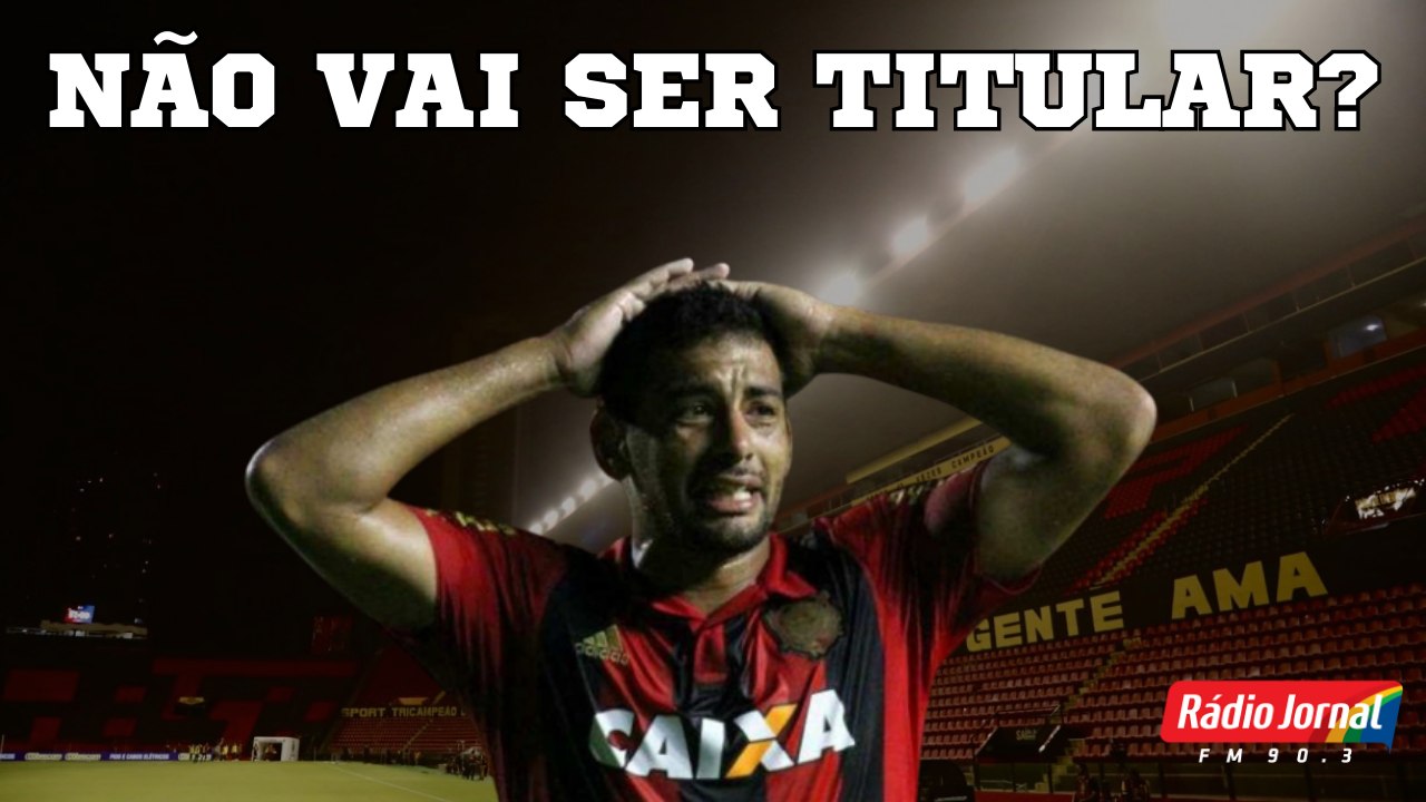 DIEGO SOUZA chega no SPORT para ser RESERVA? VEJA provável escalação com ÍDOLO no time titular