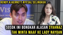 Rendy Kjaernett Nyesal Selingkuh, Sosok Ini Bongkar Alasan Syahnaz Tak Minta Maaf Ke Lady Nayoan
