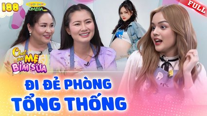 Tâm Sự Mẹ Bỉm Sữa 188 _ Đi đẻ PHÒNG TỔNG THỐNG sướng như tiên, dancer Fansie không muốn xuất viện