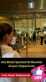 Alia Bhatt Spotted At Mumbai Airport Departures Viral Masti Bollywood