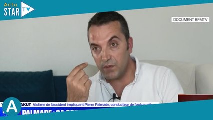 "Jamais je ne pourrai pardonner à Pierre Palmade" : le conducteur de l'autre véhicule sort enfin du