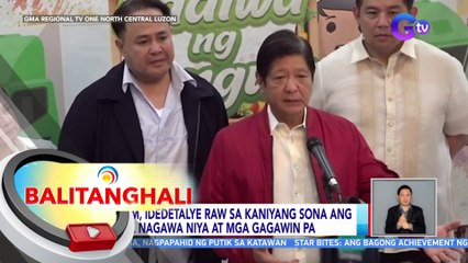 PBBM, idedetalye raw sa kaniyang SONA ang mga nagawa niya at mga gagawin pa | BT