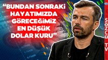 Emrah Lafçı'dan Dolar Kuru İçin Gündemi Sarsacak Yorum! 'Bundan Sonrası...'