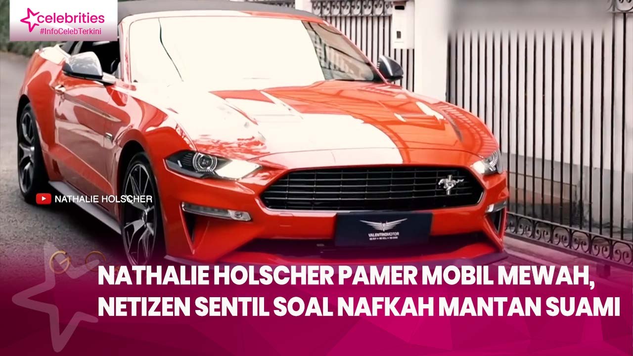 Nathalie Holscher Pamer Mobil Mewah, Netizen Sentil soal Nafkah Mantan Suami