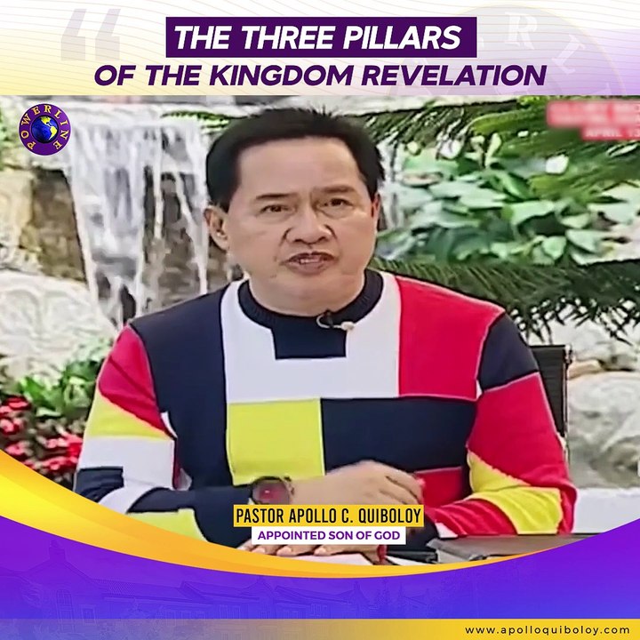 The Three Pillars of the Kingdom Revelation Explained by Pastor Apollo C. Quiboloy