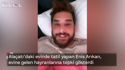 Alaçatı'daki evinde tatil yapan Enis Arıkan,  evine gelen hayranlarına tepki gösterdi