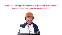 BEST-OF - Philippe Caverivière  Satanas et Diabolo, les surnoms des patrons de M6 et RTL