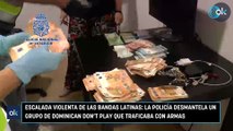 Escalada violenta de las bandas latinas La Policía desmantela un grupo de Dominican Don't Play que traficaba con armas