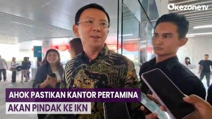 BUMN Dapat Tanah di IKN, Ahok: 2026 Kantor Pusat Pertamina Perlahan Pindah