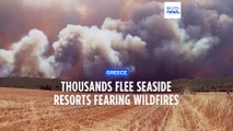 Greek wildfires force residents and holidaymakers to evacuate
