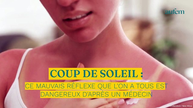 Coup de soleil : ce mauvais réflexe que l’on a tous est dangereux d’après un médecin