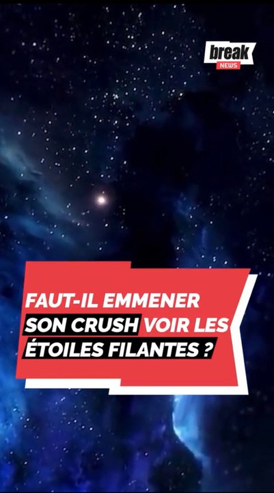 Faut-il emmener son crush voir les étoiles filantes ?