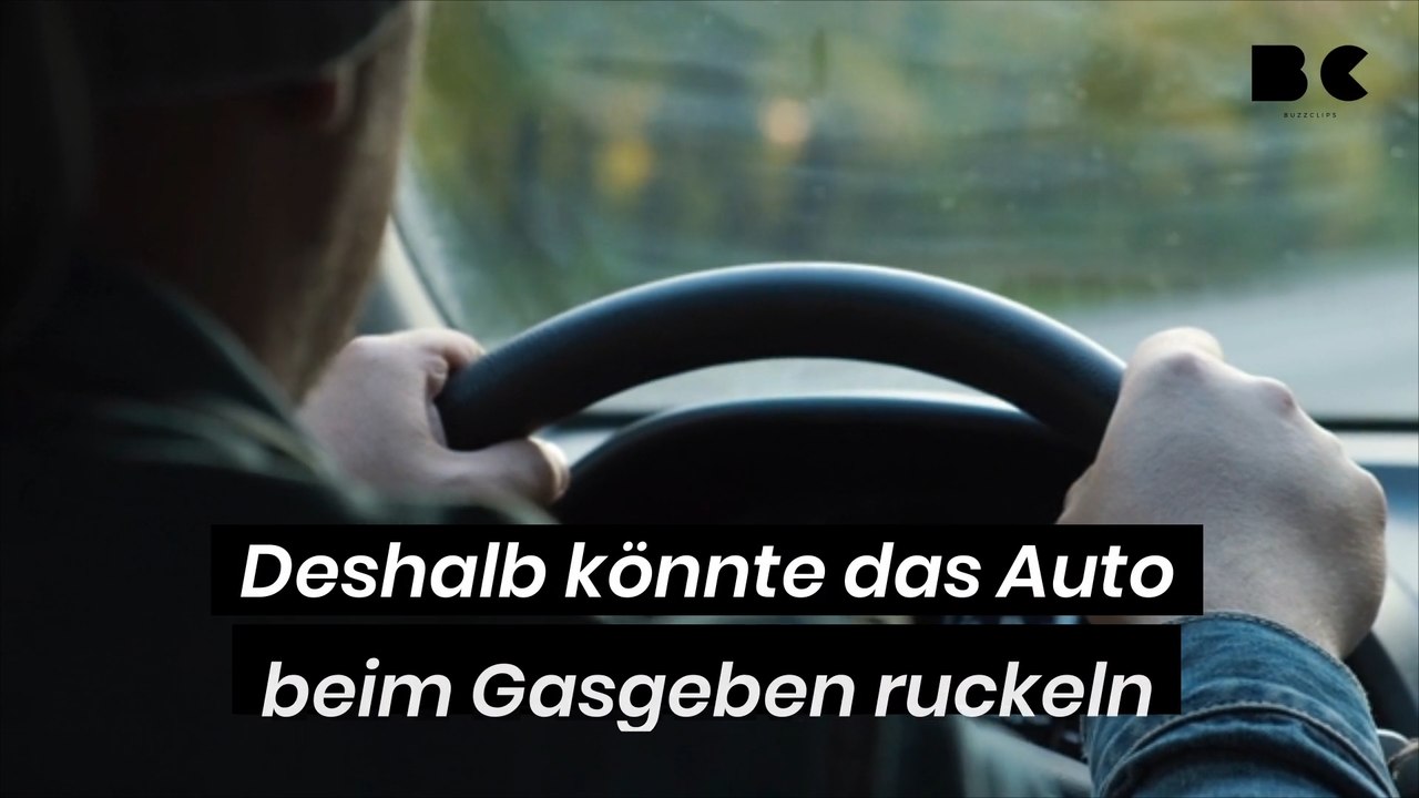 Deshalb könnte das Auto beim Gasgeben ruckeln