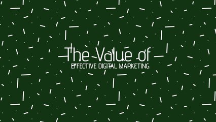 The Value of Effective Digital Marketing