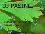 Cankiz ismail yk remix dj pasinli (turc-turquie-turk)