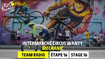 Mechanic - Intermarché Circus Wanty Team Radio - Stage 16 - Tour de France 2023
