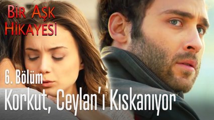 Korkut, Ceylan'ı kıskanıyor - Bir Aşk Hikayesi