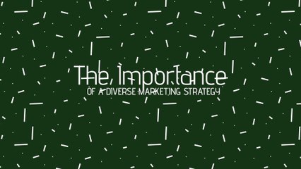 The Importance of a Diverse Marketing Strategy