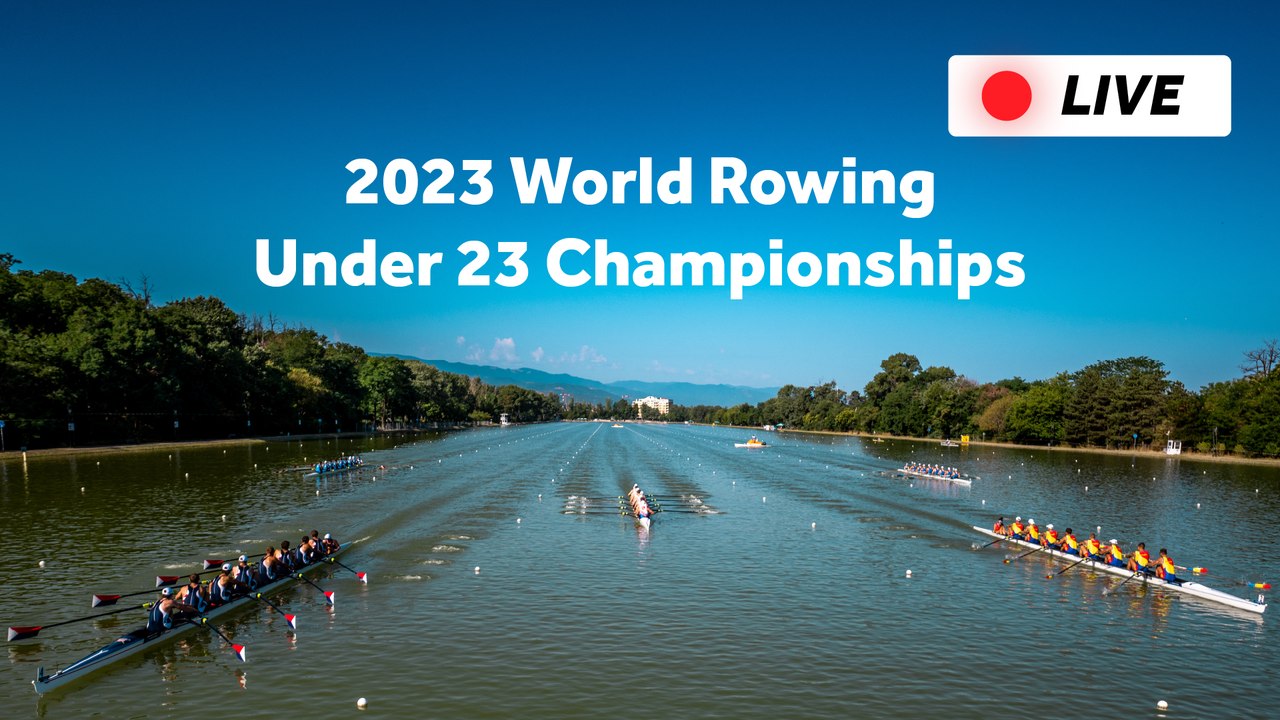 2023 World Rowing Under 23 Championships - Plovdiv, Bulgaria - SATURDAY