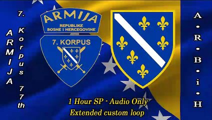 Bosnian Army 7th Korpus; 77th Division Theme - 1 hour SP
