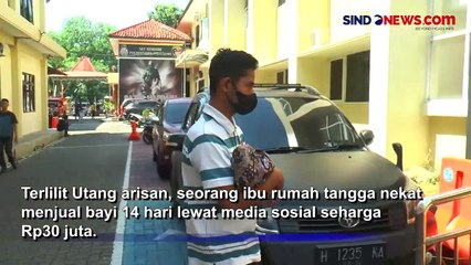 IRT Nekat Jual Anaknya yang Masih Berusia 14 Hari Senilai Rp30 Juta Karena Terlilit Utang Arisan