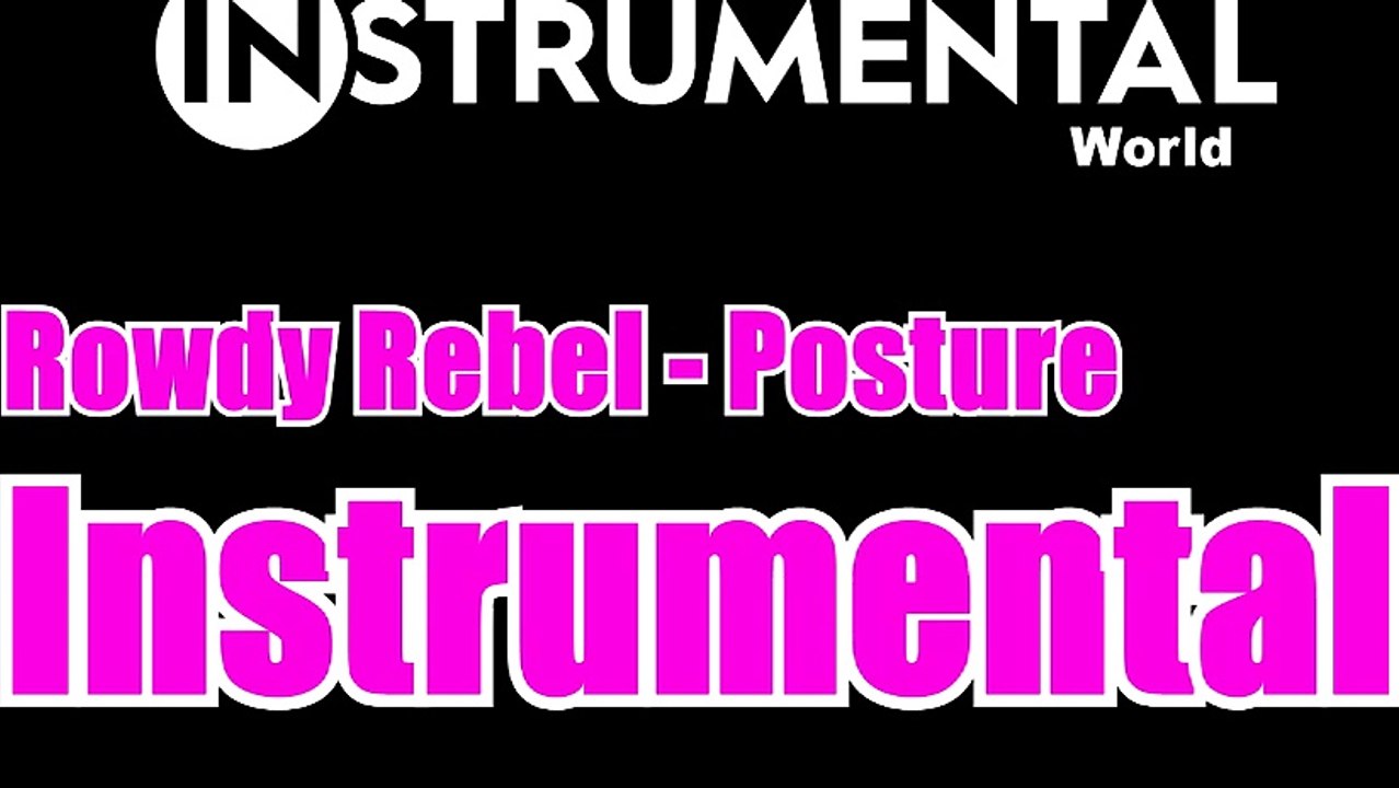 Rowdy Rebel - Posture (Instrumental)
