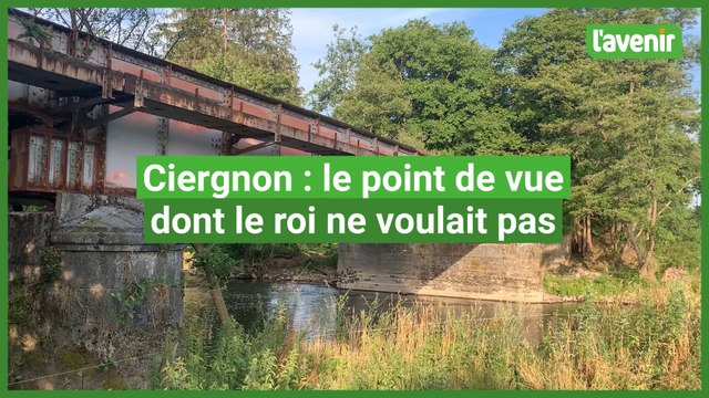 Ciergnon : le point de vue dont le roi ne voulait pas