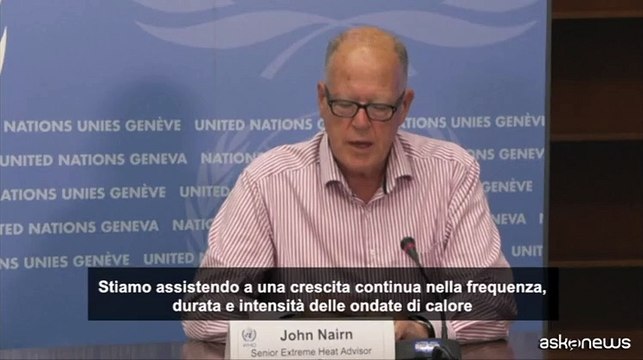 Onu avverte: Prepariamoci, le ondate di calore si intensificheranno