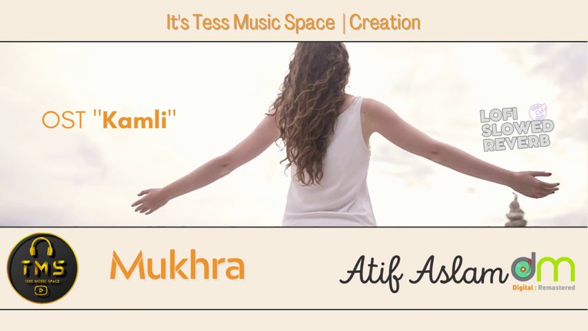 Mukhra - Atif Aslam OST "Kamli" (Lofi - Reverb)
