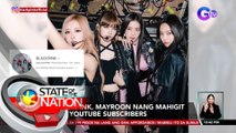 BLACKPINK, mayroon nang mahigit 90M YOUTUBE subscribers | SONA