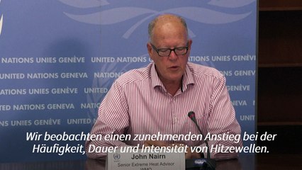 UNO warnt vor immer heftigeren Hitzewellen