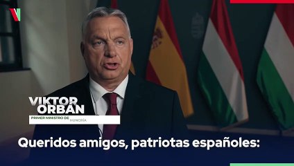 El primer ministro húngaro Viktor Orbán alienta a Vox en la previa de las generales: "Les toca a ustedes. El futuro es de los patriotas"