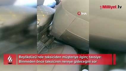Beylikdüzü'nde taksiciden müşteriye ilginç tavsiye: Binmeden önce taksicinin nereye gideceğini sor