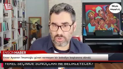 Enver Aysever: İmamoğlu güven vermeyen bir belediye başkanına döndü
