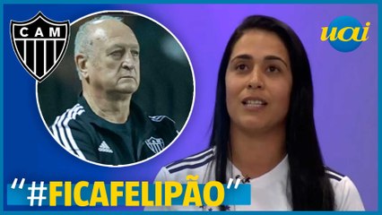 Ana faz campanha para Felipão seguir no Galo