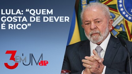 Lula diz que pobre gosta de pagar contas em dia; comentaristas analisam