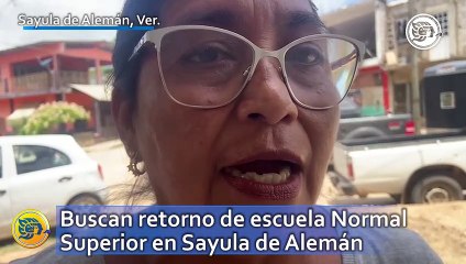 Buscan retorno de escuela Normal Superior en Sayula de Alemán
