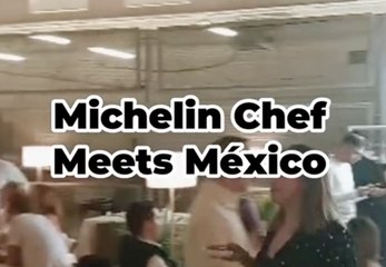 Michelin Chef Meets México