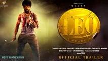 LEO - Official Trailer _ Thalapathy Vijay _ Sanjay Dutt _ Lokesh Kanagaraj, Vikram LyricVideo Update
