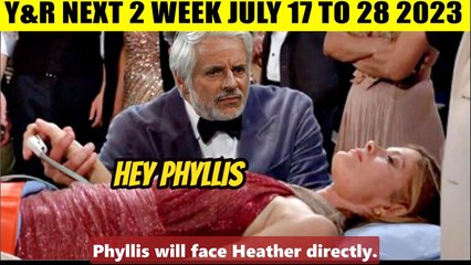 CBS Young And The Restless Spoilers Next 2 Week _ July 17 - July 28, 2023 _ YR S